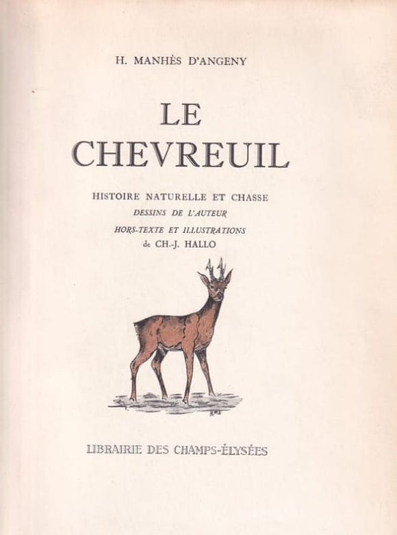 MANHES D'ANGENY (Henry). | Le chevreuil : histoire naturelle et chasse.