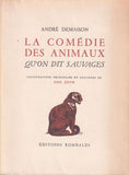 DEMAISON (André). | La comédie des animaux qu'on dit sauvages.