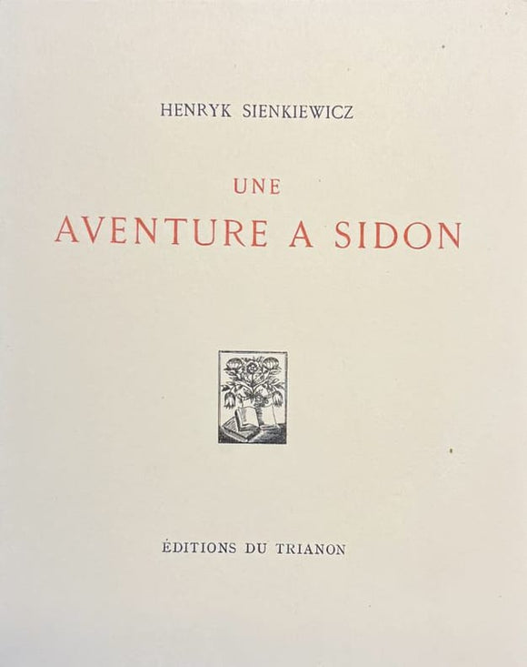 SIENKIEWICZ (Henryk). | Une aventure à Sidon. Toast de Messire Zagloba. Comment Messire Lubomirski se convertit et construisit une église à Tarnawa.