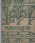 RIOTOR (Léon). | Le Mannequin. Illustrations de Frédéric Front et divers documents anonymes. Préface d'Octave Uzanne. Bibliothèque artistique et littéraire