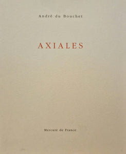 DU BOUCHET (André). | Axiales.