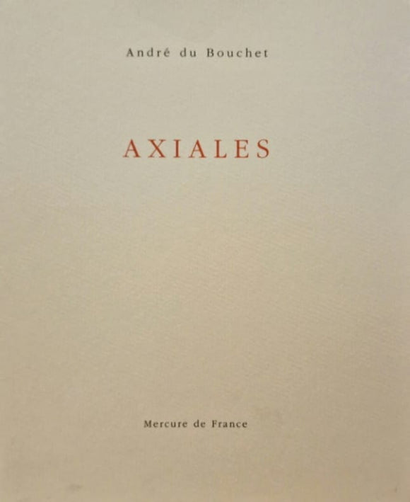 DU BOUCHET (André). | Axiales.
