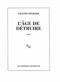PEYRADE (Pauline) . | L'Âge de détruire.