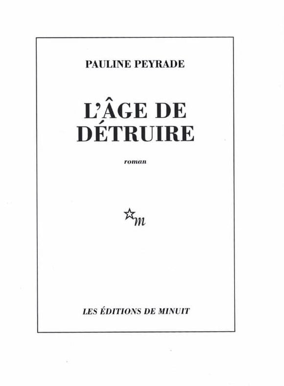 PEYRADE (Pauline) . | L'Âge de détruire.