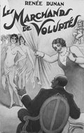 DUNAN (Renée). | Les Marchands de voluptés.