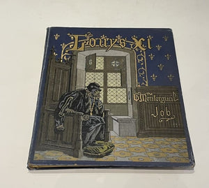 LIVRE D'ETRENNES MONTORGUEIL (Georges) et JOB | Louis XI.