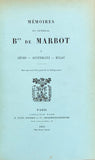 MARBOT (Général Baron de). | Mémoires. Tome I : Gènes, Austerlitz, Eylau. Tome II : Madrid, Essling, Torrès-Vedras. Tome III : Polotsk, La Bérésina, Leipzig, Waterloo.
