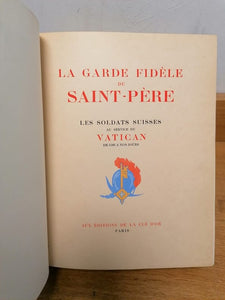 CASTELLA (Gaston). | La Garde fidèle du Saint-Père : les Soldats suisses au service du Vatican de 1506 à nos jours.