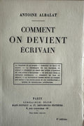 ALBALAT (Antoine). | Comment on devient écrivain.