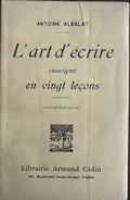 ALBALAT (Antoine). | L'art d'écrire enseigné en vingt leçons.