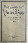 HUGO (Victor) DAUDET (Léon). | La tragique existence de Victor Hugo.