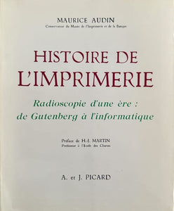 AUDIN (Maurice). | Histoire de l'imprimerie. Radioscopie d'une ère : de Gutenberg à l'informatique.