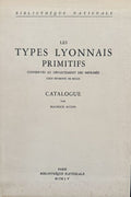AUDIN (Maurice). | Les types lyonnais primitifs conservés au département des imprimés (legs Symour de Ricci). Catalogue par Maurice Audin.