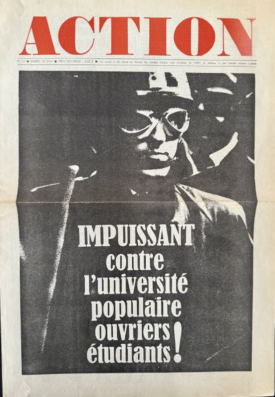 ACTION | Action n° 12, mardi 18 juin [1968] : Impuissant contre l'université populaire ouvriers étudiants !