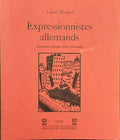 RICHARD (Lionel). | Expressionnistes allemands. Panorama bilingue d'une génération.