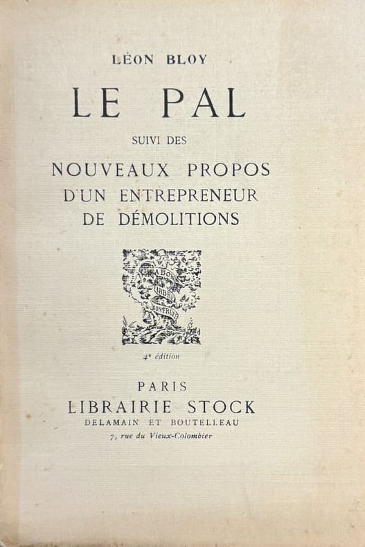 BLOY (Léon). | Le Pal. Suivi des Nouveaux propos d'un entrepreneur de démolitions.