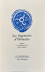 HERACLITE. | Les fragments d'Héraclite. Traduits et commentés par Roger Munier.