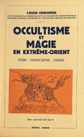 CHOCHOD (Louis). | Occultisme et magie en Extrême-Orient : Inde - Indochine - Chine.