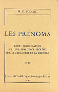 POINSOT (Maffeo-Charles). | Les Prénoms, leur signification et leur influence secrète sur le caractère et la destinée.