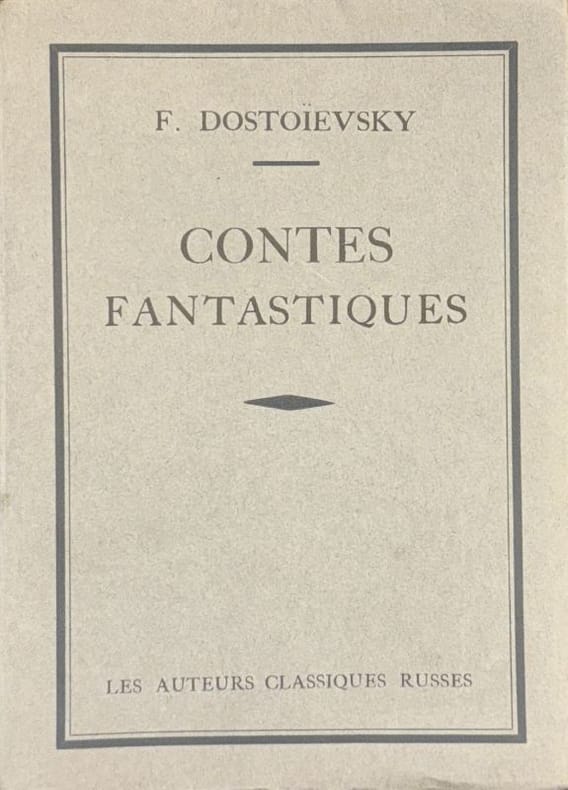 DOSTOIEVSKI (Fedor). [DOSTOIEVSKY | Contes fantastiques.