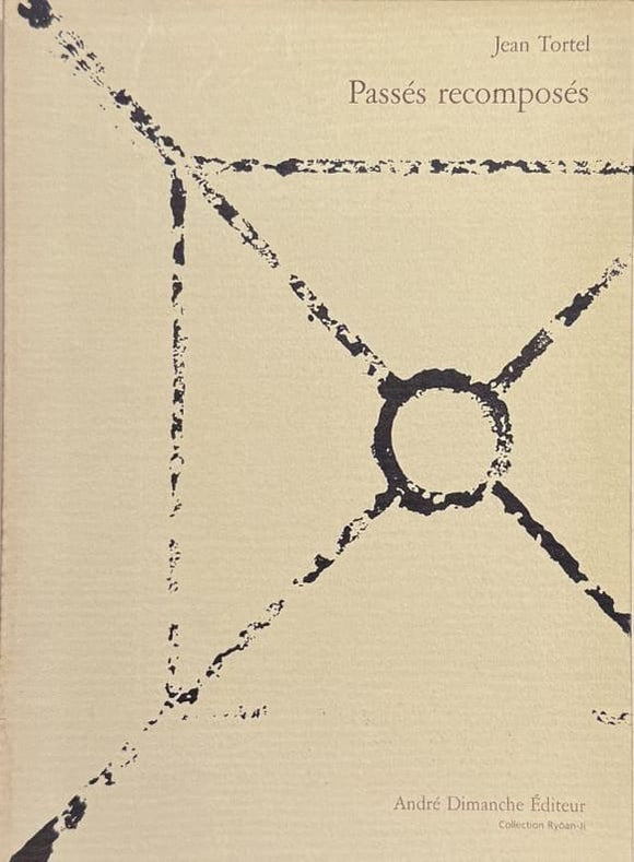 TORTEL (Jean). | Passés recomposés.