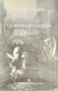 SCHNEIDER (Jacques). | La représentation et la nuit.