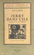 LONDON (Jack). | Jerry dans l'île. Traduction de Maurice Dekobra.