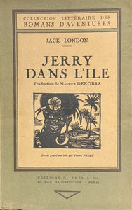 LONDON (Jack). | Jerry dans l'île. Traduction de Maurice Dekobra.