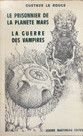 LE ROUGE (Gustave). | Le prisonnier de la planète Mars. La guerre des vampires.
