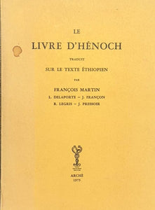 BIBLE | Le Livre d'Hénoch, traduit sur le texte éthiopien par François Martin, L. Delaporte, J. Françon, R. Legris, J. Pressoir.
