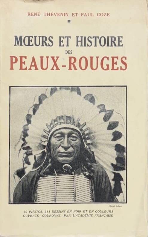 THEVENIN (René), COZE (Paul). | Moeurs et histoire des Indiens Peaux-Rouges.