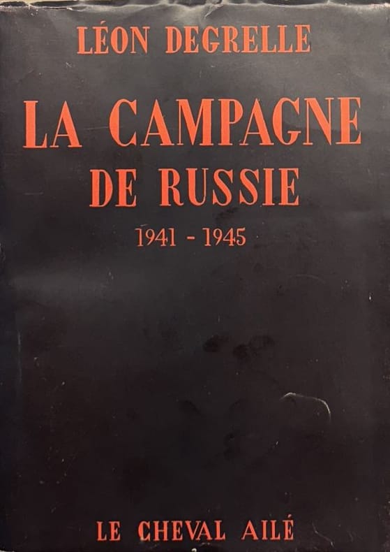 DEGRELLE (Léon). | La campagne de Russie, 1941-1945.