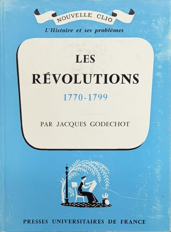 GODECHOT (Jacques). | Les révolutions (1770-1799).