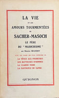 SACHER-MASOCH (Leopold von), BRANSIET (Maurice). | La vie et les amours tourmentées de Sacher-Masoch : le père du masochisme.