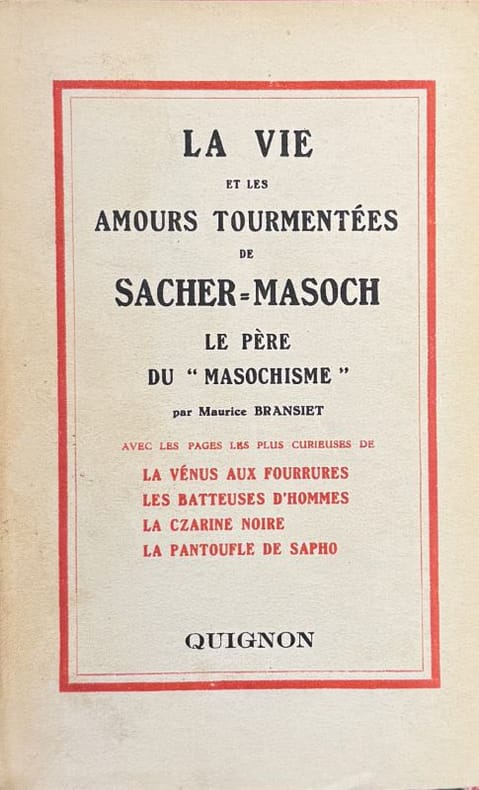 SACHER-MASOCH (Leopold von), BRANSIET (Maurice). | La vie et les amours tourmentées de Sacher-Masoch : le père du masochisme.