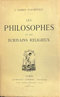 BARBEY D'AUREVILLY (Jules). | Les philosophes et les écrivains religieux (Les oeuvres et les hommes, XIXe siècle, 3e série).