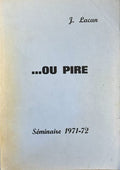 LACAN (Jacques). | ...Ou pire. Séminaire 1971-1972.