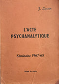 LACAN (Jacques). | L'acte psychanalytique. Séminaire 1967-1968. Notes de cours.