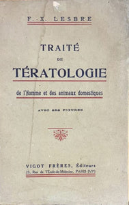 LESBRE (F.-X.). | Traité de tératologie de l'homme et des animaux domestiques.