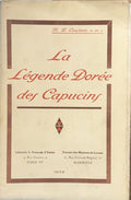 CONSTANT DE PELISSANNE (R.P.). | La légende dorée des Capucins.