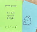 GIOUSE (Pierre). | Rien que des riens (extraits).
