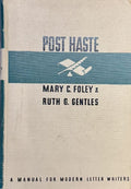 FOLEY (Mary C.), GENTLES (Ruth G.). | Post Haste : a Manual for Modern Letter Writers.