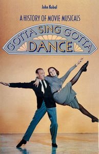 KOBAL (John). | Gotta Sing Gotta Dance : A History of Movie Musicals.