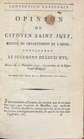 SAINT-JUST. | Opinion du citoyen Saint-Just, député du département de l'Aisne, concernant le jugement de Louis XVI. Séance du 13 novembre 1792...