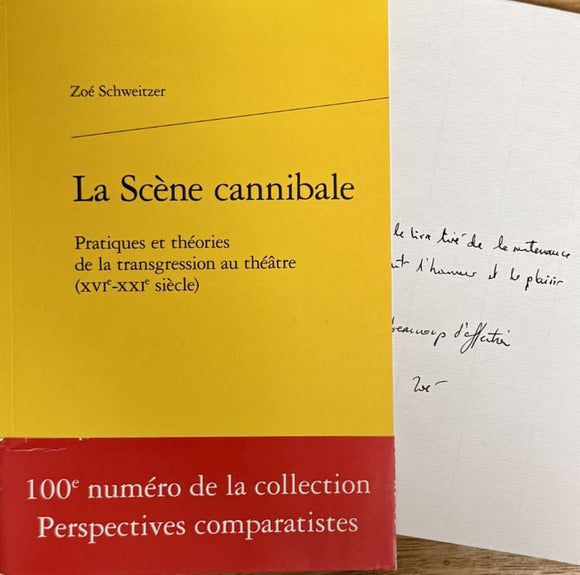 SCHWEITZER (Zoé). | La Scène cannibale: Pratiques et théories de la transgression au théâtre (XVIe-XXIe siècle).