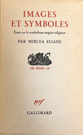 ELIADE (Mircéa). | Images et Symboles. Essai sur le symbolisme magico-religieux.