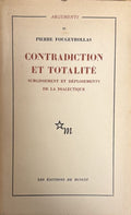 FOUGEYROLLAS (Pierre). | Contradiction et totalité. Surgissement et déploiement de la dialectique.
