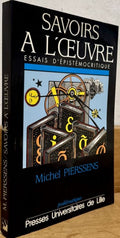 PIERSSENS (Michel). | Savoirs à l'oeuvre : essais d'épistémocritique.