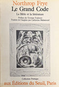 FRYE (Northrop). | Le grand code. La Bible et la littérature [tome 1].