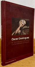 DOMINGUEZ (Oscar) | Oscar Dominguez, el Surrealismo volcanico = Le Surréalisme volcanique.